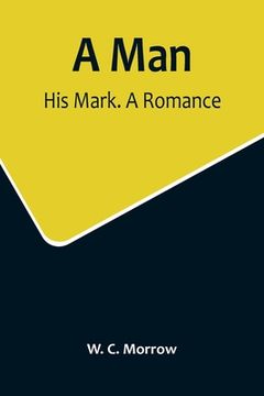 portada A Man: His Mark. A Romance 