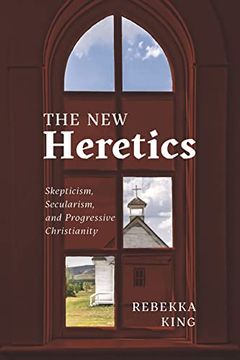 portada The new Heretics: Skepticism, Secularism, and Progressive Christianity (en Inglés)