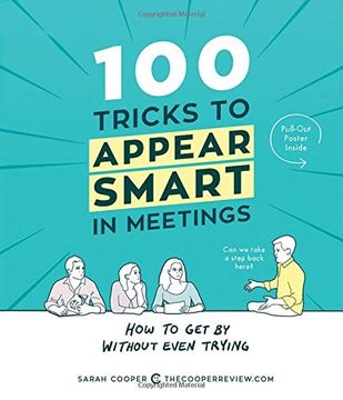 portada 100 Tricks to Appear Smart in Meetings: How to Get By Without Even Trying (en Inglés)