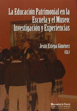 portada La Educación Patrimonial en la Escuela y el Museo: Investigación y Experiencias: 178 (Collectanea)