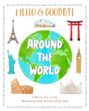 portada Hello & Goodbye Around the World: How to Say Hello and Goodbye in Languages Around the World (en Inglés)