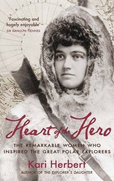 portada Heart of the Hero: The Remarkable Women Who Inspired the Great Polar Explorers