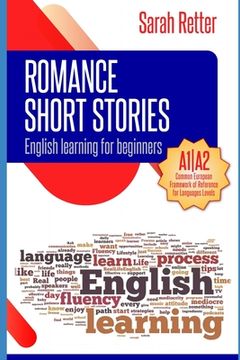 portada English Learning: ROMANCE SHORT STORIES FOR BEGINNERS: A1/A2 Levels. Common European Framework of Reference for Languages