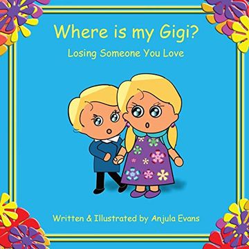 portada Where is my Gigi?  Losing Someone you Love: 2 (Caring for Kids Collection)