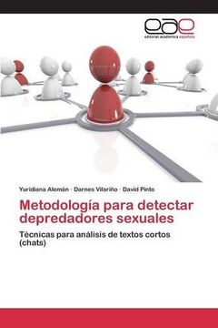 portada Metodología para detectar depredadores sexuales: Técnicas para análisis de textos cortos (chats) (Spanish Edition)