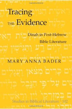 portada Tracing the Evidence: Dinah in Post-Hebrew Bible Literature (Studies in Biblical Literature) (in English)