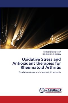 portada Oxidative Stress and Antioxidant therapies for Rheumatoid Arthritis