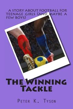 portada The Winning Tackle: a story about football for teenage girls (and maybe a few boys) (in English)