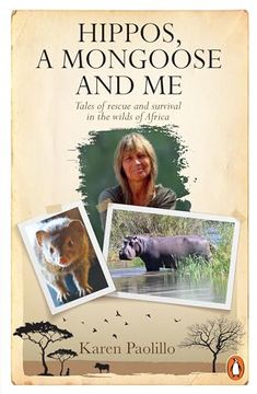 portada Hippos, a Mongoose and Me: Tales of Rescue and Survival in the Wilds of Africa (in English)
