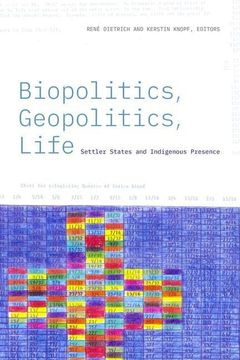 portada Biopolitics, Geopolitics, Life: Settler States and Indigenous Presence 