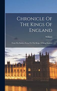 portada Chronicle of the Kings of England: From the Earliest Period to the Reign of King Stephen (en Inglés)
