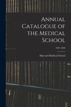 portada Annual Catalogue of the Medical School; 1897-1898 (en Inglés)