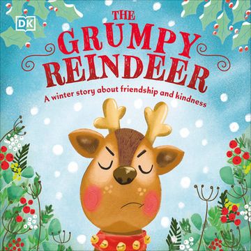 portada The Grumpy Reindeer: A Winter Story About Friendship and Kindness (First Seasonal Stories) (en Inglés)
