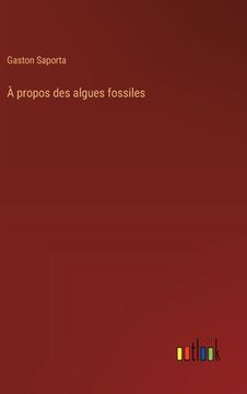 portada À propos des algues fossiles (en Francés)