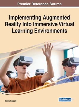 portada Implementing Augmented Reality Into Immersive Virtual Learning Environments