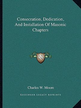 portada consecration, dedication, and installation of masonic chapters (in English)
