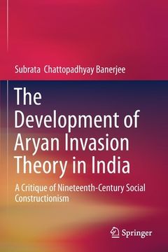 portada The Development of Aryan Invasion Theory in India: A Critique of Nineteenth-Century Social Constructionism (en Inglés)