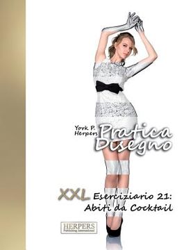 portada Pratica Disegno - XXL Eserciziario 21: Abiti da cocktail (en Italiano)