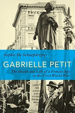 portada Gabrielle Petit: The Death and Life of a Female spy in the First World war (en Inglés)