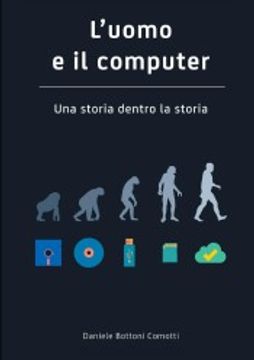 portada L'uomo e il Computer una Storia Dentro la Storia (in Italian)