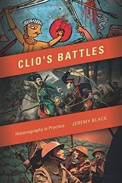 portada Clio's Battles: Historiography in Practice