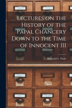portada Lectures on the History of the Papal Chancery Down to the Time of Innocent III