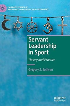 portada Servant Leadership in Sport: Theory and Practice (Palgrave Studies in Workplace Spirituality and Fulfillment) (en Inglés)