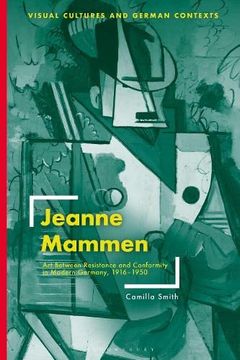 portada Jeanne Mammen: Art Between Resistance and Conformity in Modern Germany, 1916-1950 (in English)