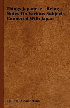 portada things japanese - being notes on various subjects conneced with japan (en Inglés)