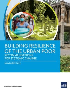 portada Building Resilience of the Urban Poor: Recommendations for Systemic Change (en Inglés)