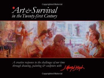 portada Art & Survival in the Twenty-First Century: A Creative Response to the Challenges of our Time Through Drawing, Painting & Sculpture With j. Menzel-Jos (in English)