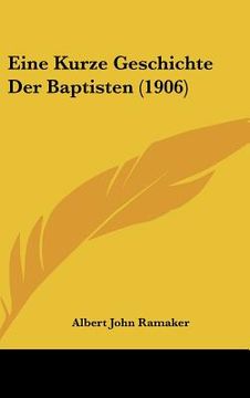 portada Eine Kurze Geschichte Der Baptisten (1906) (en Alemán)