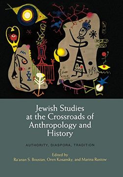 portada Jewish Studies at the Crossroads of Anthropology and History: Authority, Diaspora, Tradition (Jewish Culture and Contexts) (en Inglés)