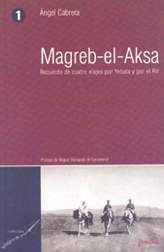 portada magreb el aksa:recuerdo cuatro viajes yebala y el rif (in Spanish)