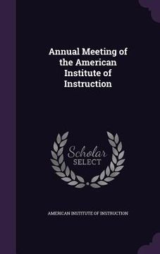 portada Annual Meeting of the American Institute of Instruction