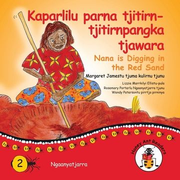 portada Kaparlilu Parna Tjitirn-Tjitirnpangka Tjawara - Nana Digs in the red Sand (en Australian Languages)