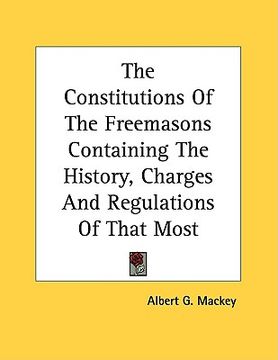 portada the constitutions of the freemasons containing the history, charges and regulations of that most ancient and right worshipful fraternity 1723