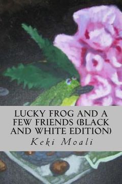 portada Lucky Frog and a Few Friends (Black and White Edition) (in English)