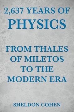 portada 2,637 Years of Physics from Thales of Miletos to the Modern Era (in English)