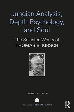 portada Jungian Analysis, Depth Psychology, and Soul: The Selected Works of Thomas B. Kirsch (World Library of Mental Health)