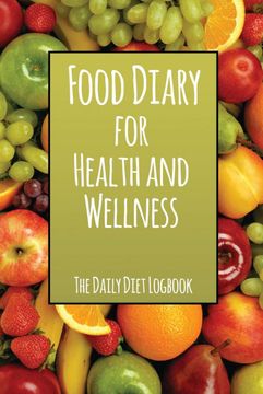 portada Food Diary for Health and Wellness: The Daily Diet Logbook (en Inglés)
