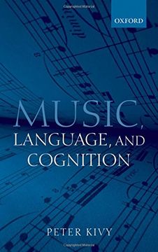 portada Music, Language, and Cognition: And Other Essays in the Aesthetics of Music (en Inglés)