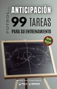 portada Fútbol la anticipación. 99 tareas para su entrenamiento (Edición Color)