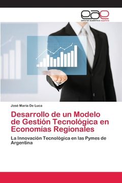 portada Desarrollo de un Modelo de Gestión Tecnológica en Economías Regionales (in Spanish)
