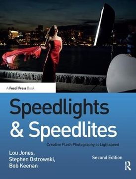 portada Speedlights & Speedlites: Creative Flash Photography at Lightspeed, Second Edition (en Inglés)