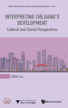 portada Interpreting Zhejiang's Development: Cultural and Social Perspectives (en Inglés)