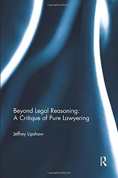 portada Beyond Legal Reasoning: A Critique of Pure Lawyering (en Inglés)
