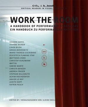 portada Work the Room a Handbook of Performance Strategies Critical Readers in Visual Culture