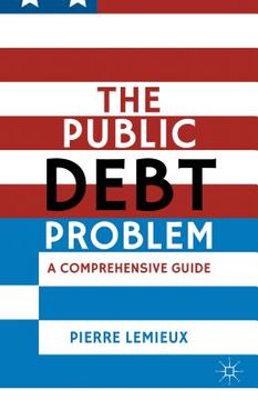 portada The Public Debt Problem: A Comprehensive Guide (en Inglés)