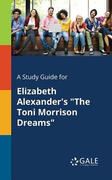 portada A Study Guide for Elizabeth Alexander's "The Toni Morrison Dreams"